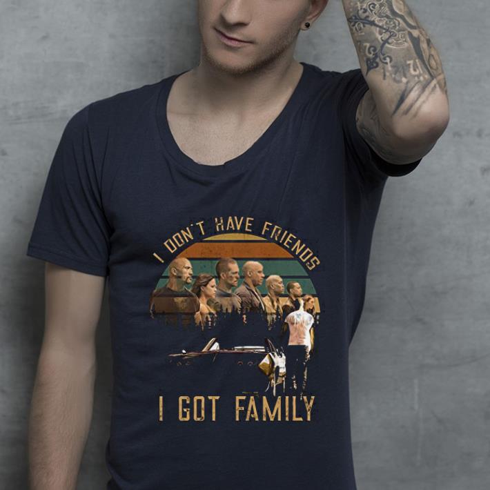 Premium Fast And Furious I Don t Have Friends I Got Family shirt 4 - Premium Fast And Furious I Don't Have Friends I Got Family shirt