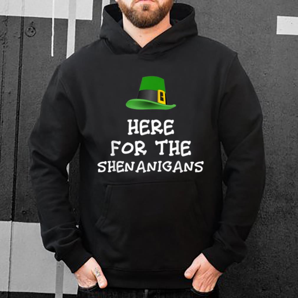 Premium Here For The Shenanigans St Patrick s Day Funny Gift shirt 4 - Premium Here For The Shenanigans St. Patrick's Day Funny Gift shirt
