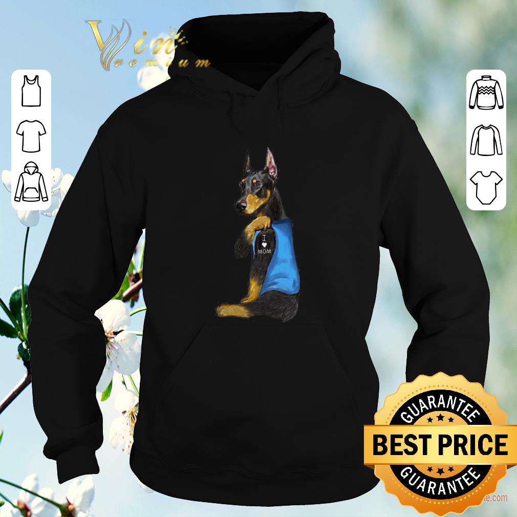 Pretty Dobermann i love mom tattoos shirt sweater 4 - Pretty Dobermann i love mom tattoos shirt sweater