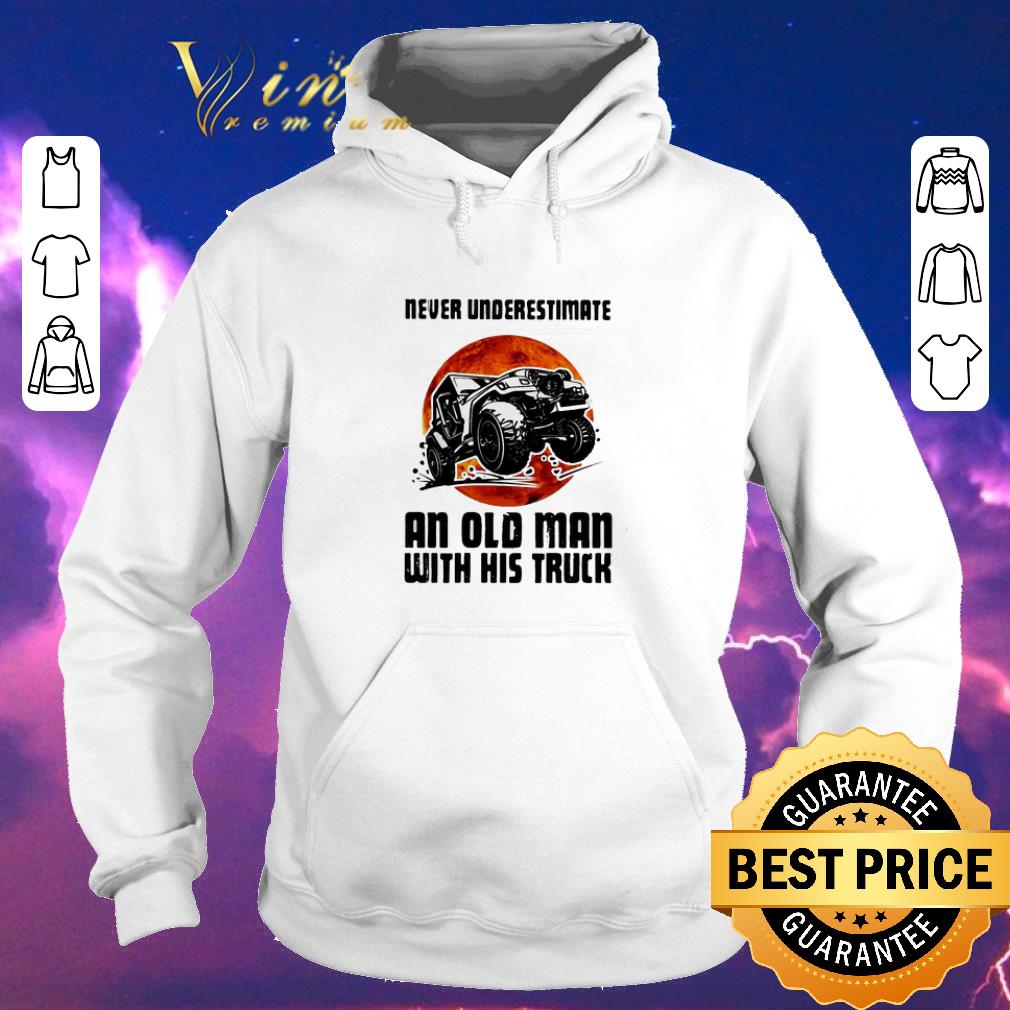 Pretty Never underestimate an old man with his truck sunset shirt sweater 4 - Pretty Never underestimate an old man with his truck sunset shirt sweater