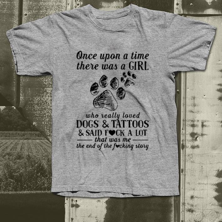 Pretty Once Upon A Time There Was A Girl Who Really Loved Dogs And Tattoos shirt 4 - Pretty Once Upon A Time There Was A Girl Who Really Loved Dogs And Tattoos shirt
