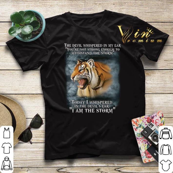 Tiger the devil whispered in my ear you're not strong enough shirt sweater Tiger the devil whispered in my ear you re not strong enough shirt sweater 4 - Tiger the devil whispered in my ear you're not strong enough shirt sweater