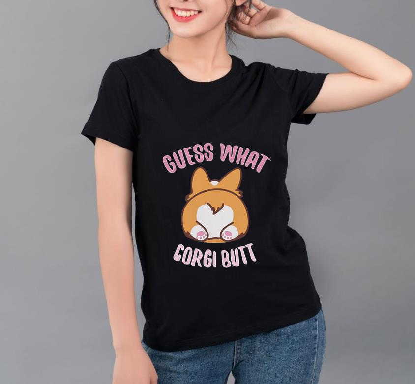 Top Guess What Corgi Butt shirt 4 - Top Guess What Corgi Butt shirt