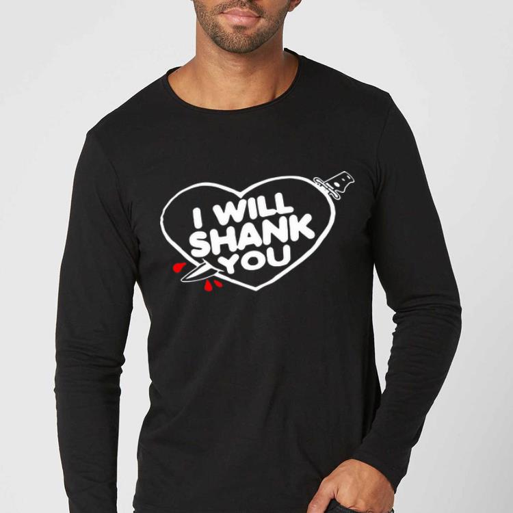 Top Heart I Will Shank You shirt 4 - Top Heart I Will Shank You shirt