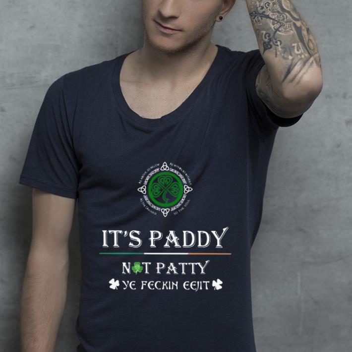 Top It s Paddy Not Patty Ye Feckin Eejit St Patrick s Day shirt 4 - Top It’s Paddy Not Patty Ye Feckin Eejit St. Patrick’s Day shirt