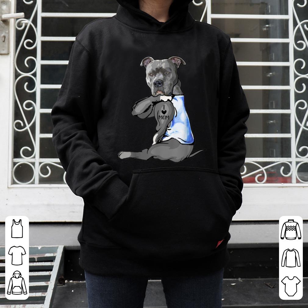 Top Pit Bull Dog Tattoo I Love Mom Mother s Day And Dog Lovers shirt 4 - Top Pit Bull Dog Tattoo I Love Mom Mother's Day And Dog Lovers shirt