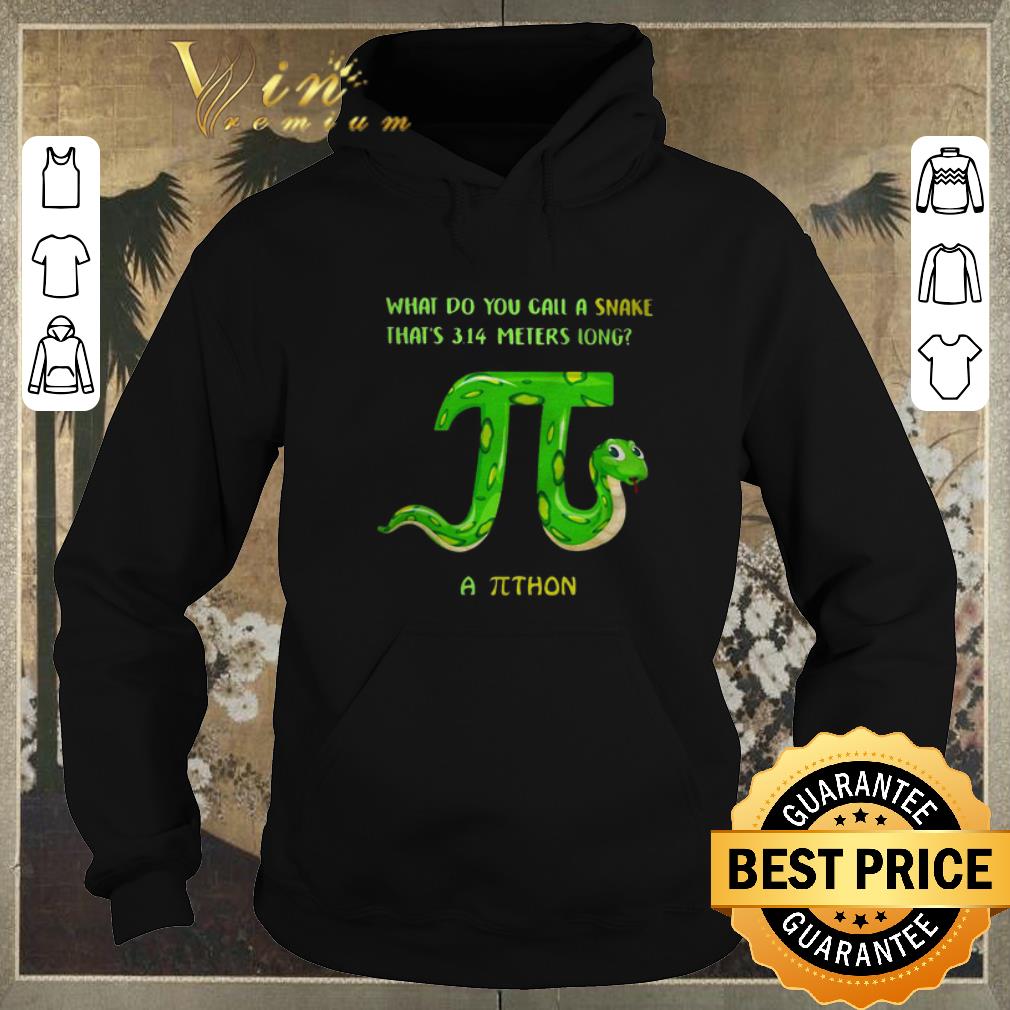 Top What do you call a snake that s 3 14 meters long a Pithon shirt sweater 4 - Top What do you call a snake that’s 3.14 meters long a Pithon shirt sweater