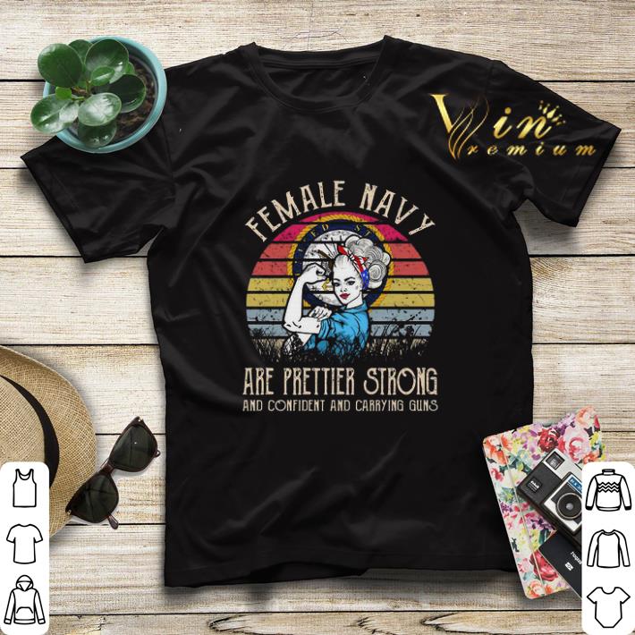 United States Female Navy Are Prettier Strong And Confident And Carrying Guns Vintage shirt sweater United States Female Navy Are Prettier Strong And Confident And Carrying Guns Vintage shirt sweater 4 - United States Female Navy Are Prettier Strong And Confident And Carrying Guns Vintage shirt sweater