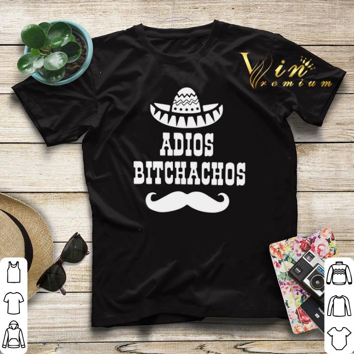 Adios bitchachos shirt sweater Adios bitchachos shirt sweater 4 - Adios bitchachos shirt sweater