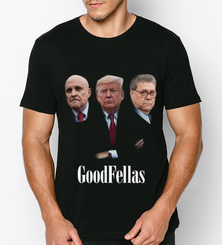 Awesome Giuliani Trump William Barr GoodFellas shirt 4 - Awesome Giuliani Trump William Barr GoodFellas shirt