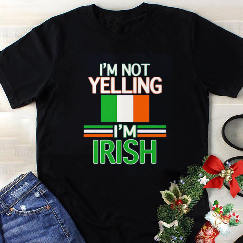 Awesome I m Not Yelling I m Irish Flag Republic Of Ireland shirt 1 - Awesome I’m Not Yelling I’m Irish Flag Republic Of Ireland shirt