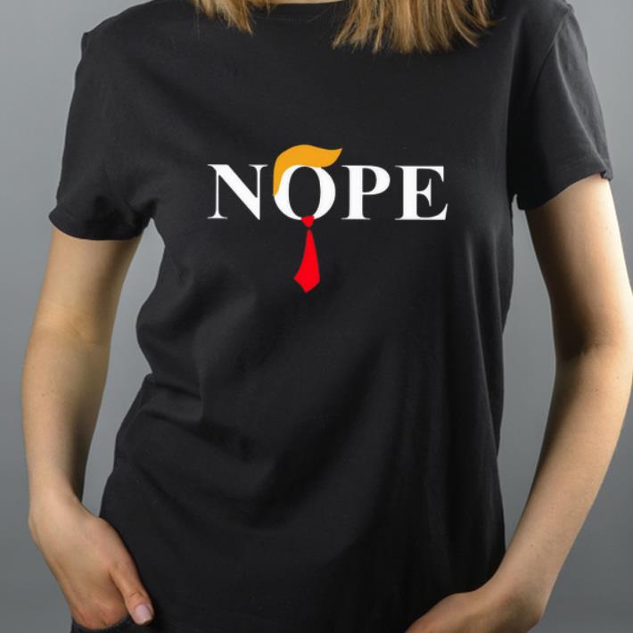 Awesome Nope Donald Trump shirt 4 - Awesome Nope Donald Trump shirt