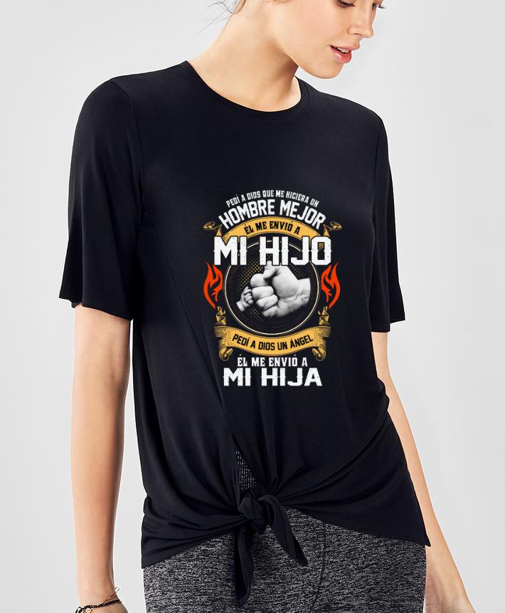 Awesome Pedi a dios que me hiciera un hombre me jor el me envio Mi Hijo shirt 4 - Awesome Pedi a dios que me hiciera un hombre me jor el me envio Mi Hijo shirt