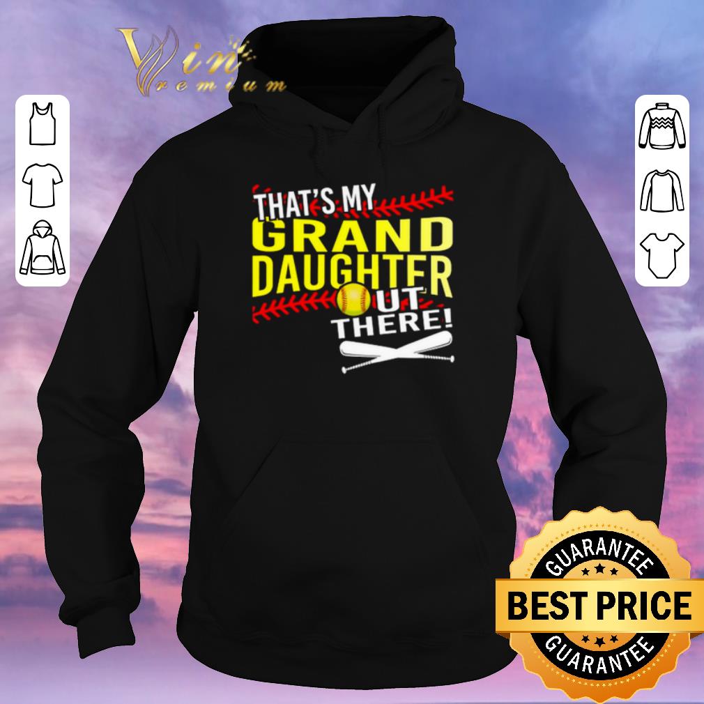 Awesome Softball that s my granddaughter out there shirt sweater 4 - Awesome Softball that's my granddaughter out there shirt sweater