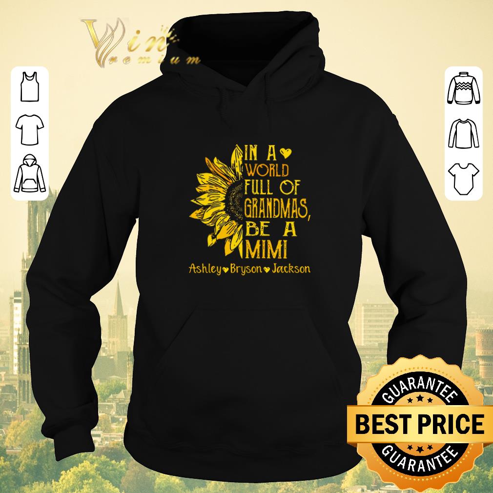 Awesome Sunflower in a world full of Grandmas be a Mimi Ashley Bryson Jackson shirt sweater Awesome Sunflower in a world full of Grandmas be a Mimi Ashley Bryson Jackson shirt sweater 4 - Awesome Sunflower in a world full of Grandmas be a Mimi Ashley Bryson Jackson shirt sweater