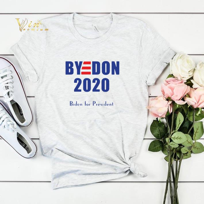 Bye Don Biden For President 2020 shirt sweater Bye Don Biden For President 2020 shirt sweater 4 - Bye Don Biden For President 2020 shirt sweater