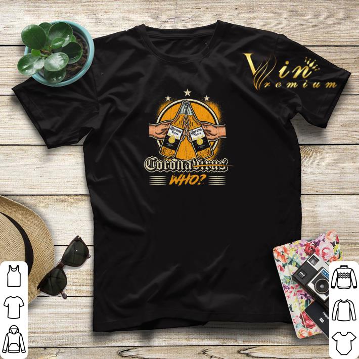 Corona Extra Beer Coronavirus Who shirt sweater Corona Extra Beer Coronavirus Who shirt sweater 4 - Corona Extra Beer Coronavirus Who shirt sweater