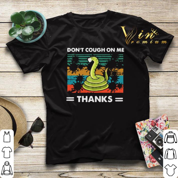 Don t cough on me thanks snake Coronavirus vintage shirt sweater 4 - Don’t cough on me thanks snake Coronavirus vintage shirt sweater