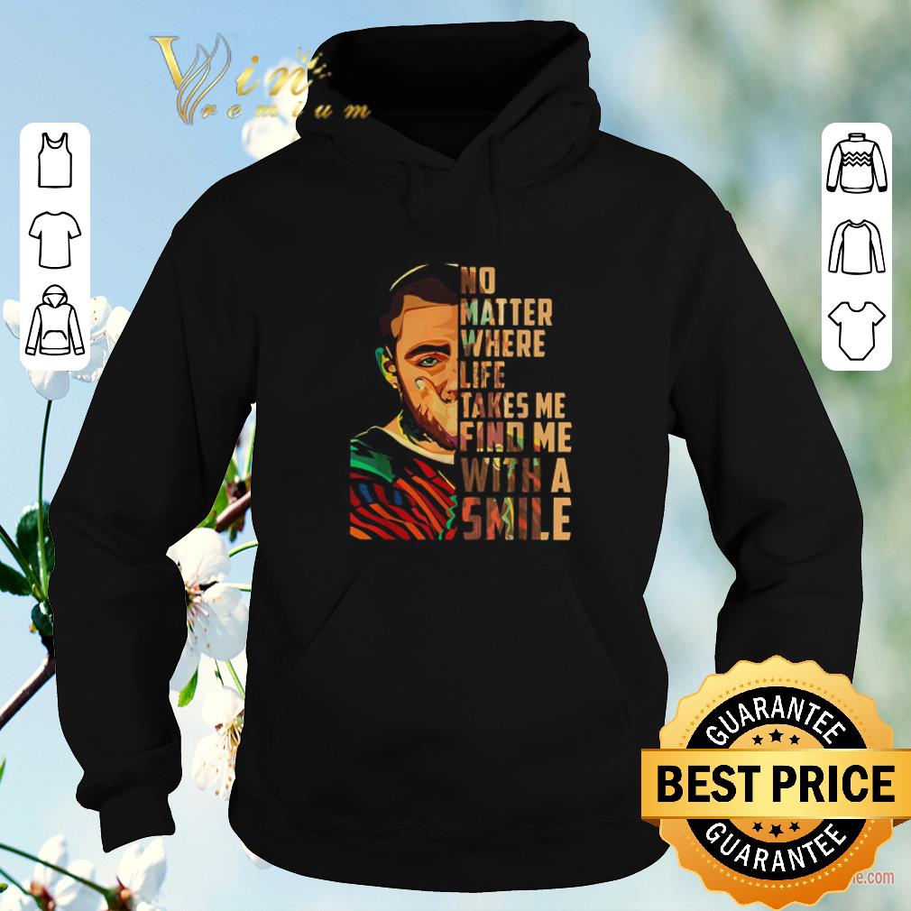 Funny Mac Miller art No matter where life takes me find me with a smile shirt sweater 4 - Funny Mac Miller art No matter where life takes me find me with a smile shirt sweater