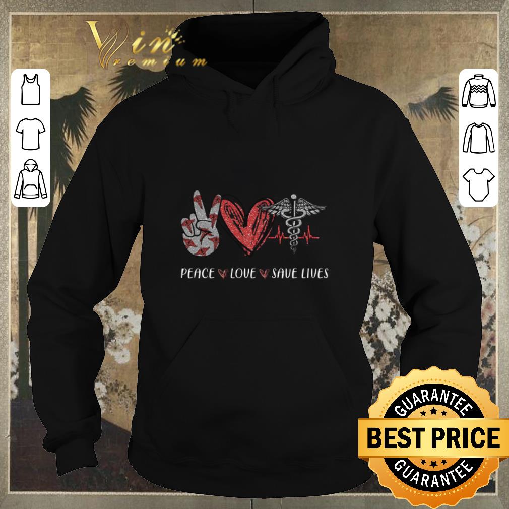 Funny Peace love save lives nurse shirt sweater Funny Peace love save lives nurse shirt sweater 4 - Funny Peace love save lives nurse shirt sweater