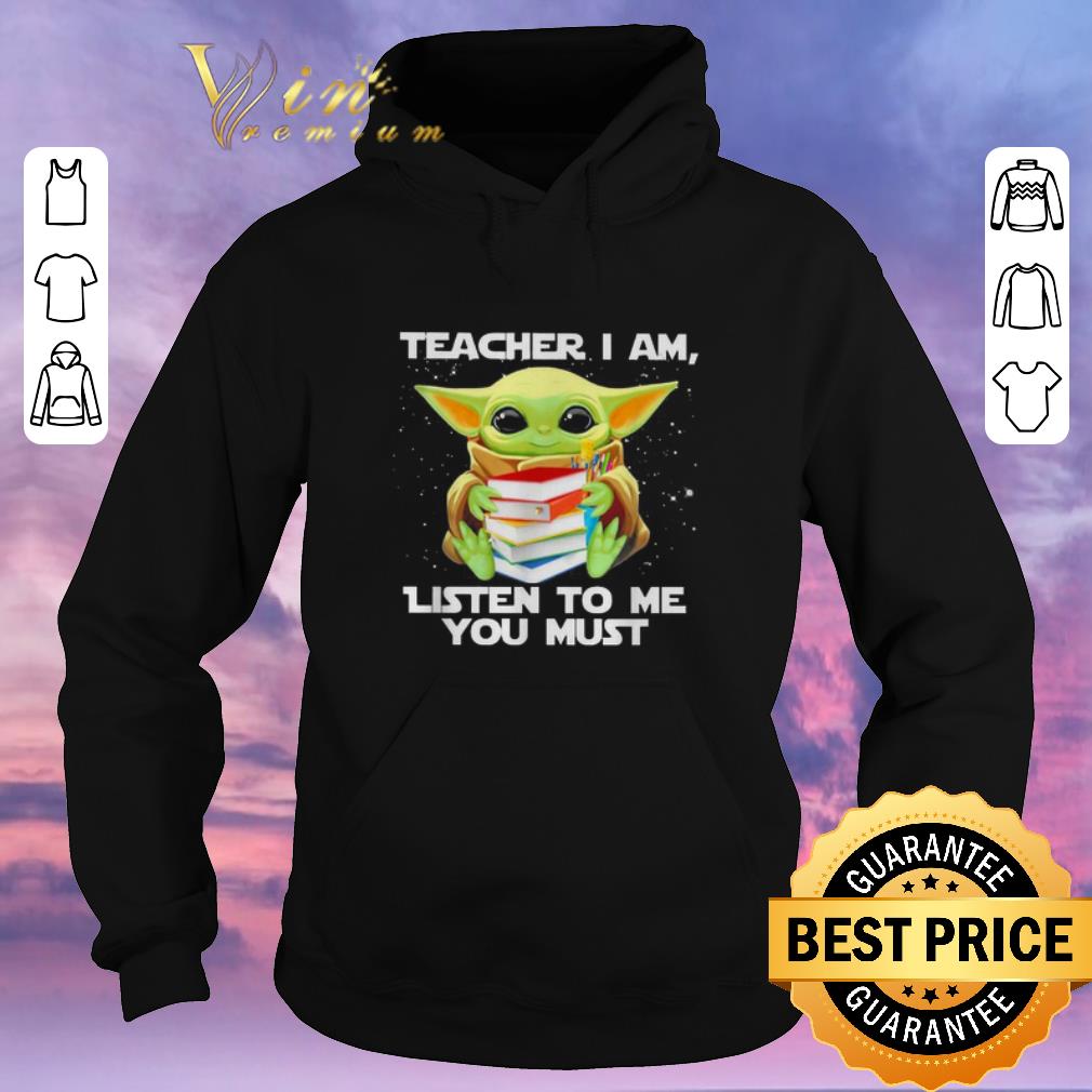 Funny Star Wars Baby yoda teacher I am listen to me you must shirt sweater 4 - Funny Star Wars Baby yoda teacher I am listen to me you must shirt sweater
