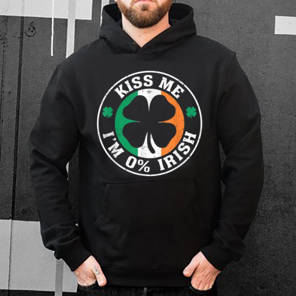 Great Kiss Me I m 0 Irish Funny Saint Patrick s Day Clover shirt 4 - Great Kiss Me I'm 0% Irish Funny Saint Patrick's Day Clover shirt