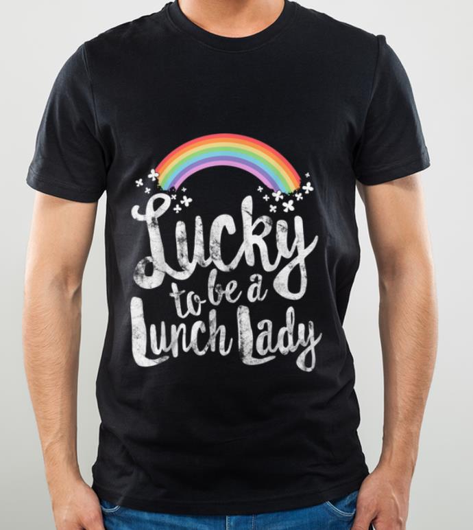 Great Lucky To Be A Lunch Lady School St Patricks Day Gift shirt 4 - Great Lucky To Be A Lunch Lady School St Patricks Day Gift shirt