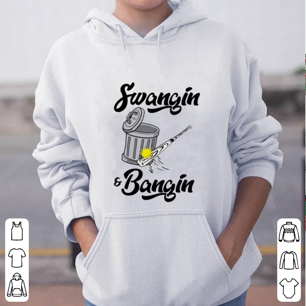 Great Swangin And Bangin shirt 4 - Great Swangin And Bangin shirt