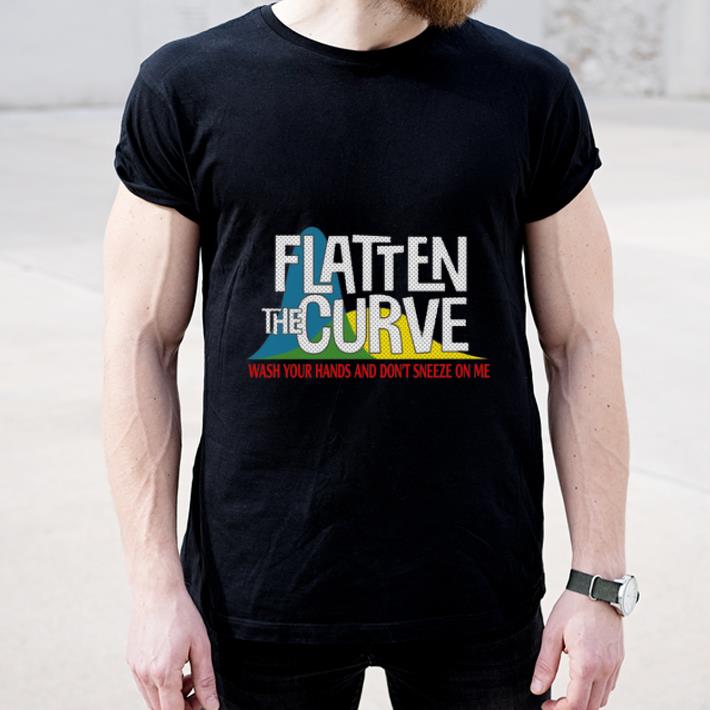 Hot Flatten The Curve Wash Your Hands And Don t Sneeze On Me shirt 4 - Hot Flatten The Curve Wash Your Hands And Don’t Sneeze On Me shirt