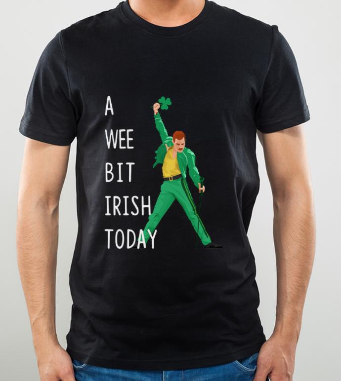 Hot Freddie Mercury A Wee Bit Irish Today St Patrick s Day shirt 4 - Hot Freddie Mercury A Wee Bit Irish Today St. Patrick's Day shirt