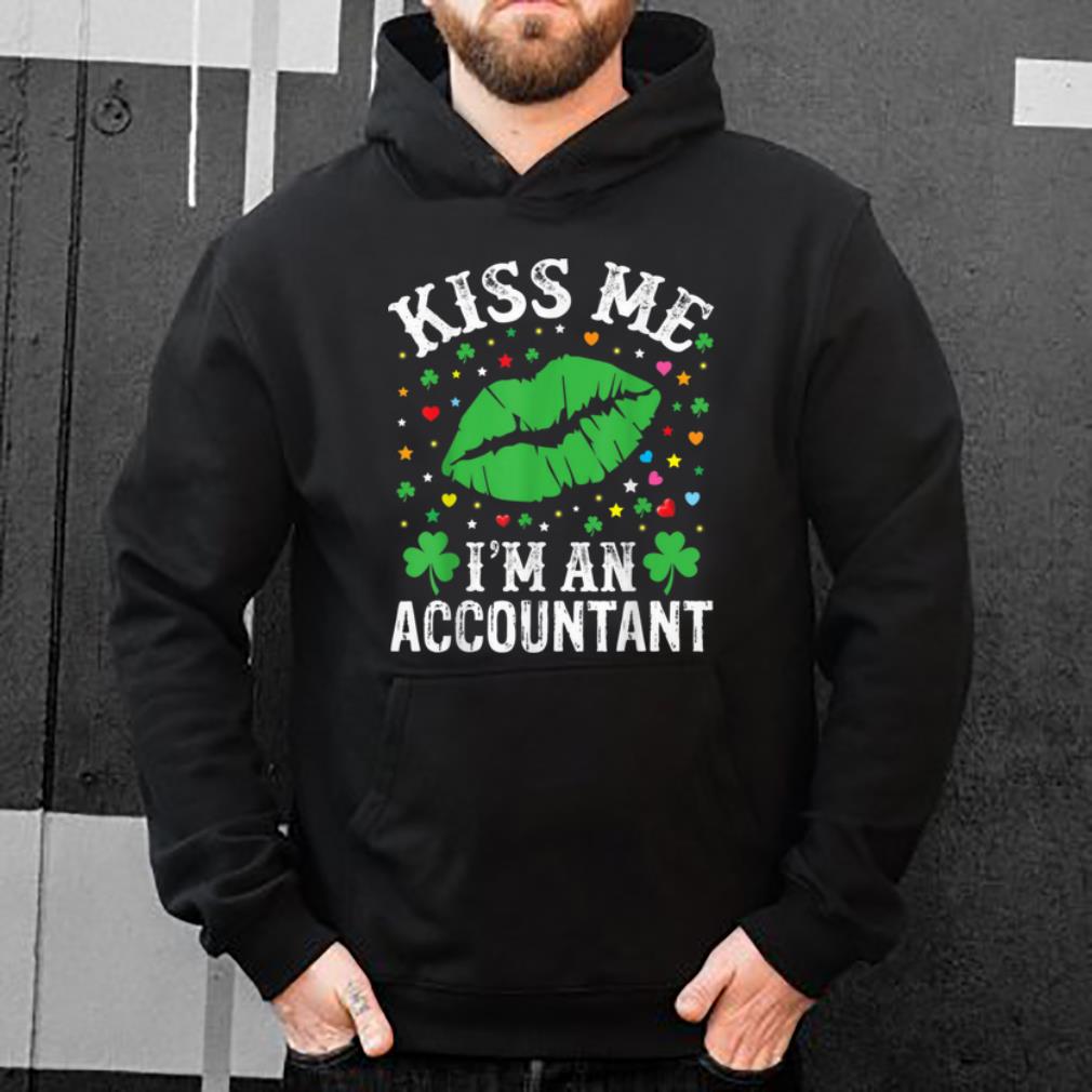 Hot Kiss Me I m Accountant Kiss Lips Shamrock St Patricks Day shirt 4 - Hot Kiss Me I'm Accountant Kiss Lips Shamrock St Patricks Day shirt