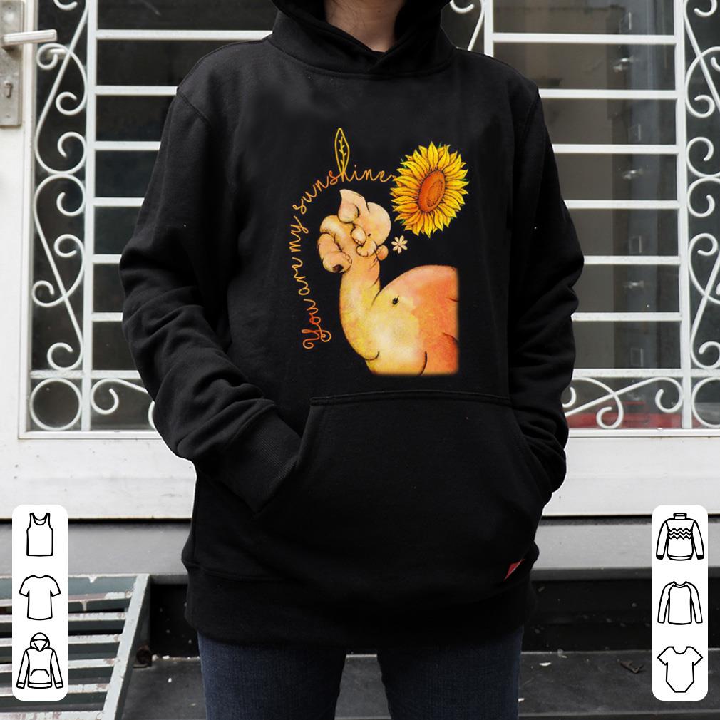 Hot Sunflower elephants you are my sunshine shirt 4 - Hot Sunflower elephants you are my sunshine shirt