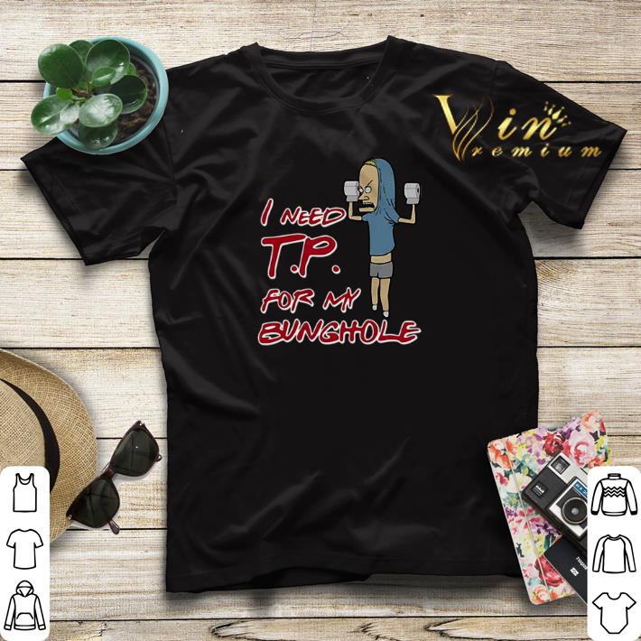 I need T P for my Bunghole Beavis and Butt Head shirt sweater 4 - I need T.P. for my Bunghole Beavis and Butt-Head shirt sweater