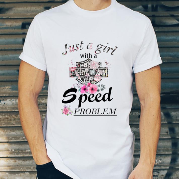 Nice Just a girl with a Harley Davidson speed problem flowers shirt 4 - Nice Just a girl with a Harley Davidson speed problem flowers shirt