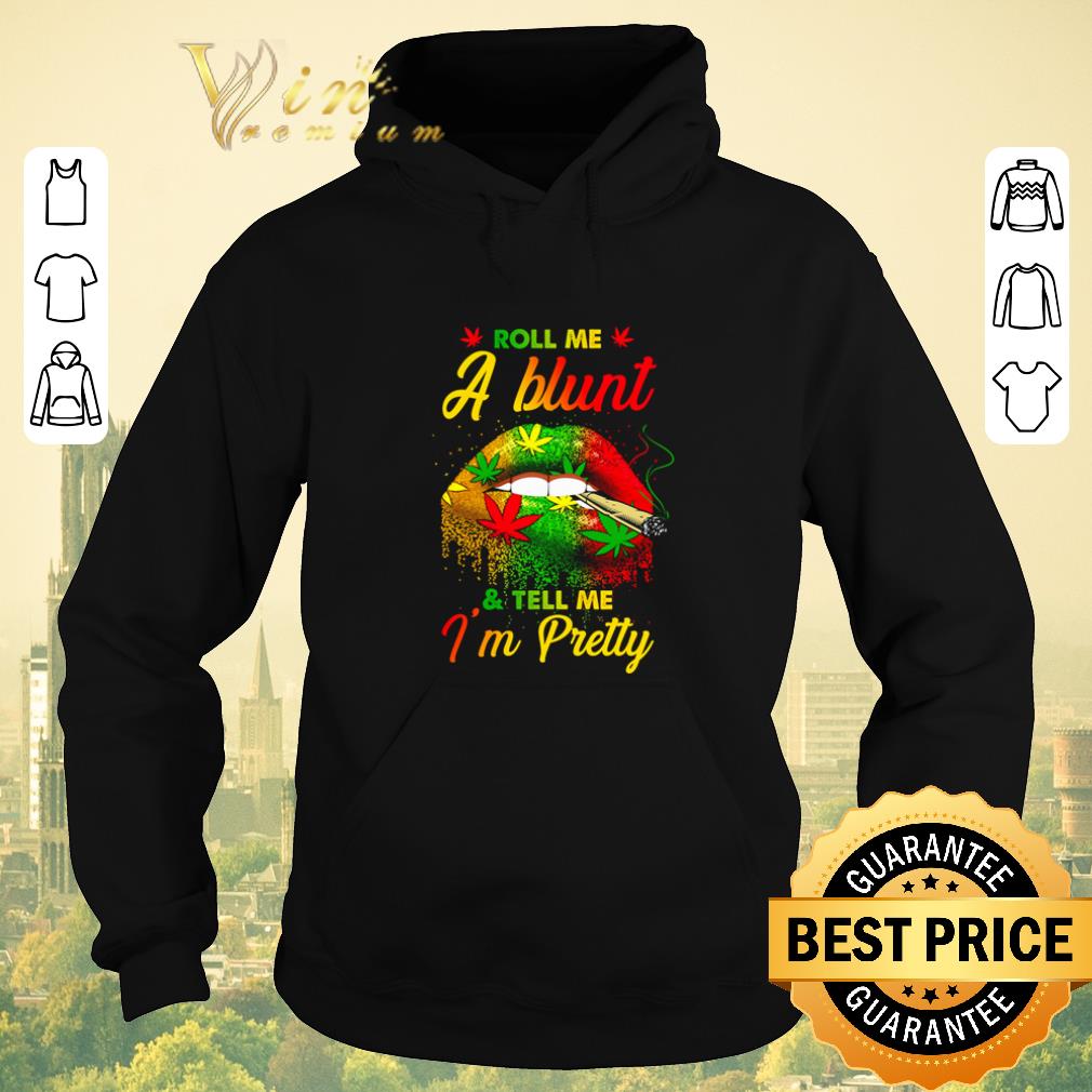 Nice Lips Cannabis roll me a blunt and tell me I m pretty shirt sweater 4 - Nice Lips Cannabis roll me a blunt and tell me I’m pretty shirt sweater