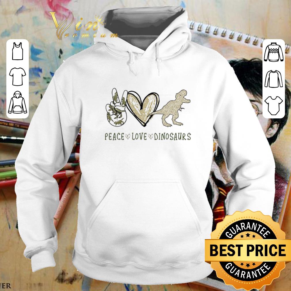 Nice Peace Love Dinosaurs shirt 4 - Nice Peace Love Dinosaurs shirt