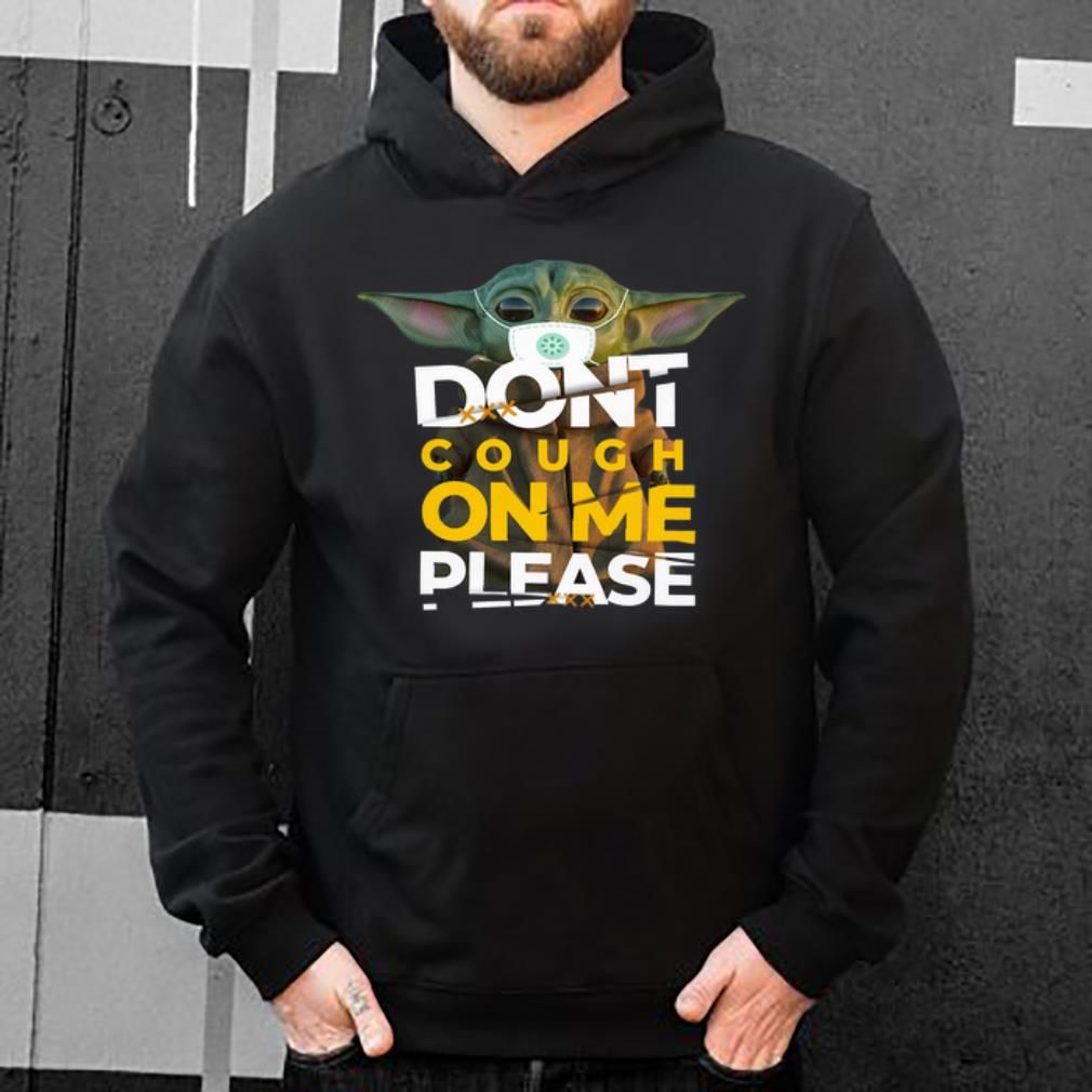 Nice Star Wars Baby Yoda Don t Cough On Me Please shirt 4 - Nice Star Wars Baby Yoda Don’t Cough On Me Please shirt