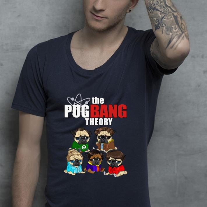 Nice The Pug Bang Theory shirt 4 - Nice The Pug Bang Theory shirt