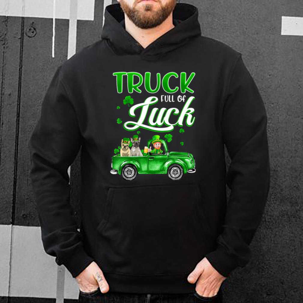 Nice Truck Full Of Luck Irish French Bulldog St Patrick s Day shirt 4 - Nice Truck Full Of Luck Irish French Bulldog St Patrick's Day shirt