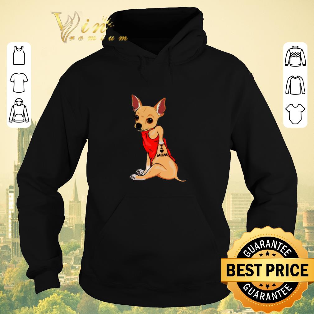 Official Chihuahua Tattoos I Love Mom shirt sweater Official Chihuahua Tattoos I Love Mom shirt sweater 4 - Official Chihuahua Tattoos I Love Mom shirt sweater