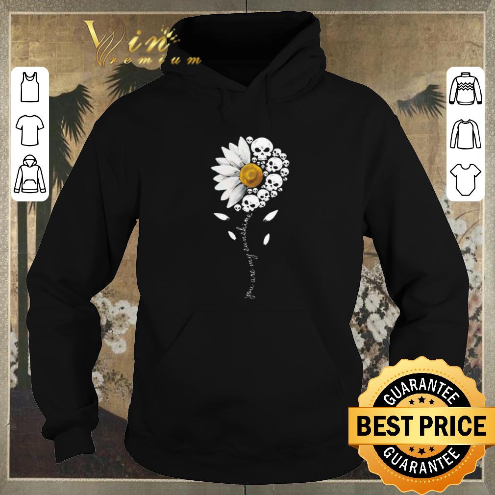 Official Daisy Skull You Are My Sunshine shirt sweater 4 - Official Daisy Skull You Are My Sunshine shirt sweater
