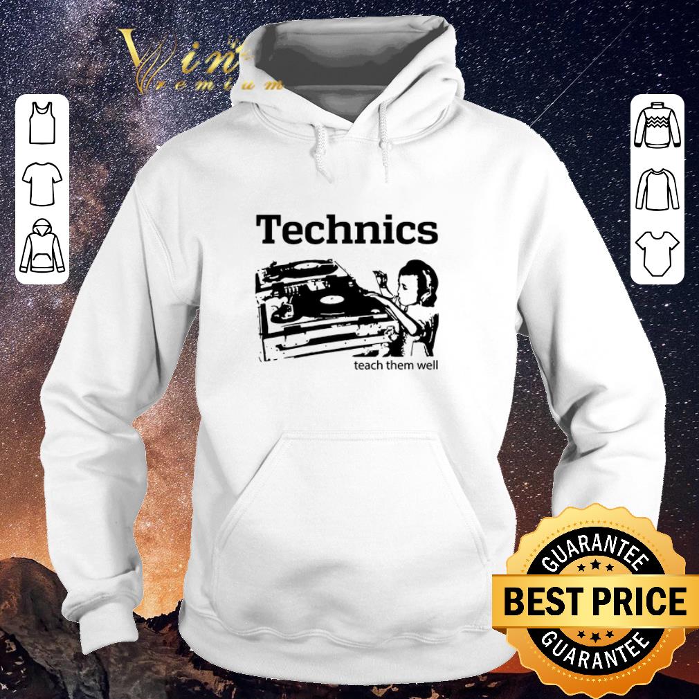 Official Dj Technics Teach Them Well shirt Official Dj Technics Teach Them Well shirt 4 - Official Dj Technics Teach Them Well shirt