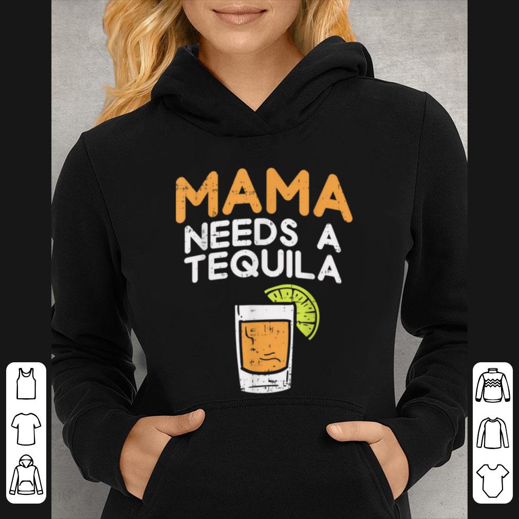 Official Funny Cinco De Mayo Drinking Mom Mama Needs A Tequila Funny shirt 4 - Official Funny Cinco De Mayo Drinking Mom Mama Needs A Tequila Funny shirt