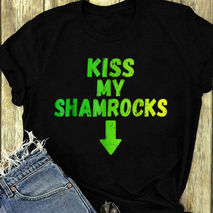 Official Kiss My Shamrocks St Patricks Day Inappropriate shirt 4 - Official Kiss My Shamrocks St Patricks Day Inappropriate shirt