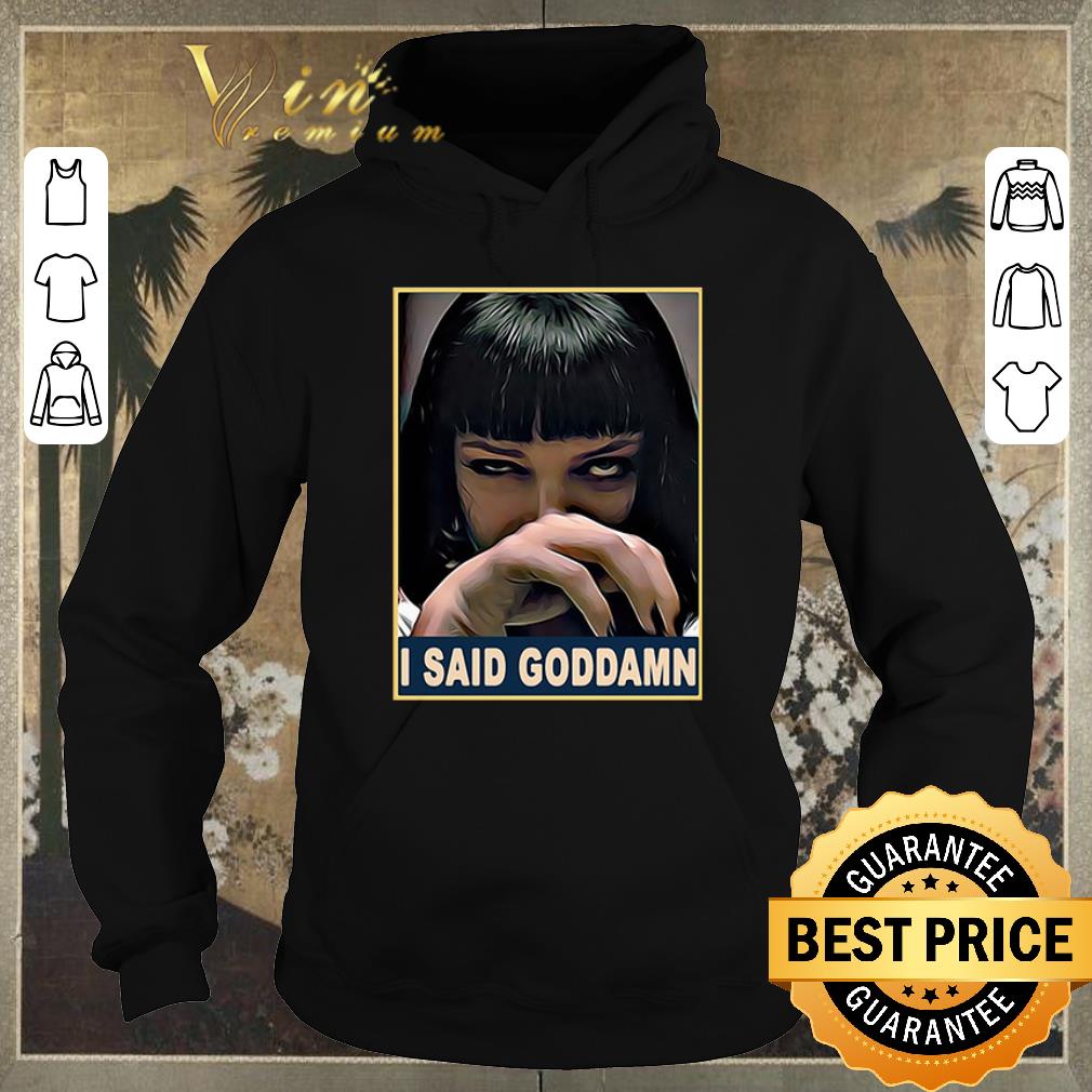 Official Mia Wallace Pulp Fiction I said Goddamn shirt sweater Official Mia Wallace Pulp Fiction I said Goddamn shirt sweater 4 - Official Mia Wallace Pulp Fiction I said Goddamn shirt sweater
