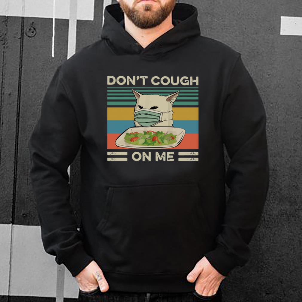 Official Vintage Women Yelling At Cat Meme Mask Don t Cough On Me shirt 4 1 - Official Vintage Women Yelling At Cat Meme Mask Don’t Cough On Me shirt