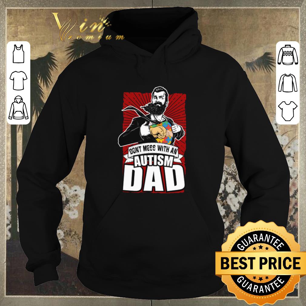 Original Don t mess with an Autism dad shirt sweater 4 - Original Don't mess with an Autism dad shirt sweater
