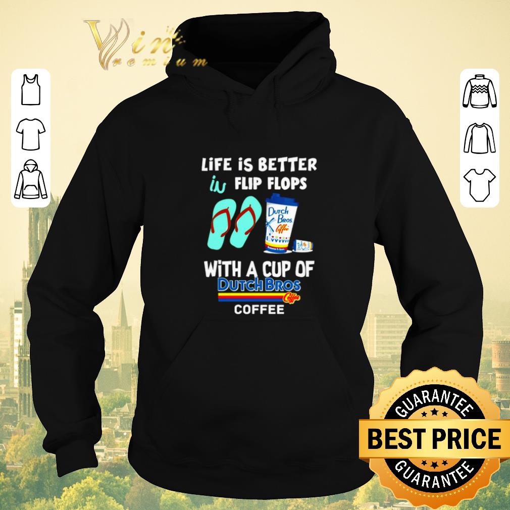 Original Life is better in flip flops with a cup of Dutch Bros Coffee shirt sweater 4 - Original Life is better in flip flops with a cup of Dutch Bros Coffee shirt sweater