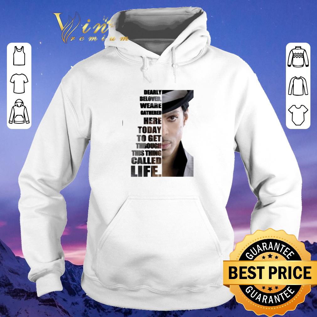 Original Prince Rogers Nelson Dearly beloved we are gathered here today to get through this thing called life shirt sweater 4 - Original Prince Rogers Nelson Dearly beloved we are gathered here today to get through this thing called life shirt sweater