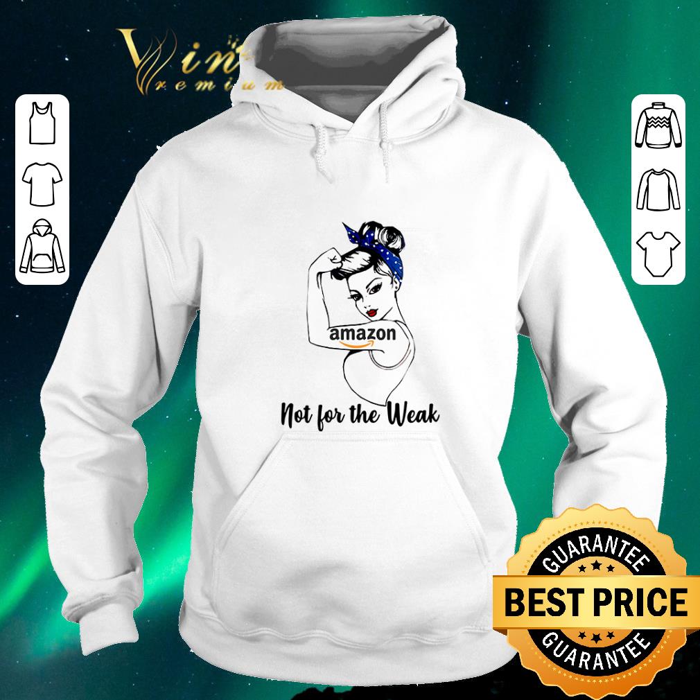Original Strong girl tattoos Amazon not for the weak shirt sweater 4 - Original Strong girl tattoos Amazon not for the weak shirt sweater